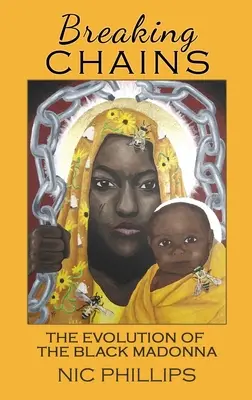 Breaking Chains: Ewolucja Czarnej Madonny - Breaking Chains: The evolution of the Black Madonna