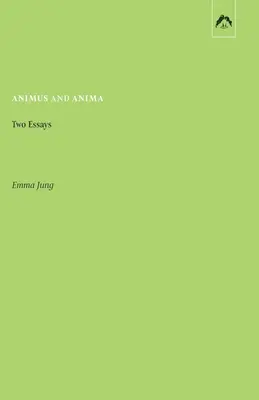 Animus i Anima: dwa eseje - Animus and Anima: Two Essays