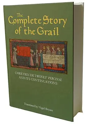 Kompletna historia Graala: Perceval Chrtiena de Troyes i jego kontynuacje - The Complete Story of the Grail: Chrtien de Troyes' Perceval and Its Continuations