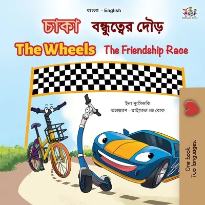 The Wheels The Friendship Race (dwujęzyczna książka dla dzieci bengalsko-angielska) - The Wheels The Friendship Race (Bengali English Bilingual Children's Book)