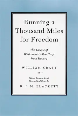 Biegnąc tysiąc mil ku wolności: Ucieczka Williama i Ellen Craftów z niewoli - Running a Thousand Miles for Freedom: The Escape of William and Ellen Craft from Slavery