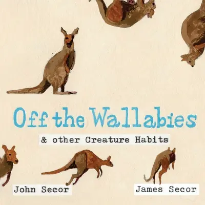 Off the Wallabies i inne zwyczaje stworzeń - Off the Wallabies & other Creature Habits
