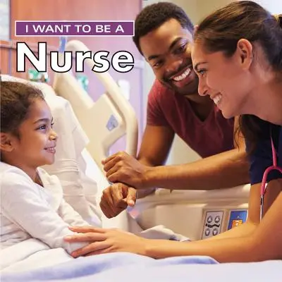 Chcę być pielęgniarką - I Want to Be a Nurse