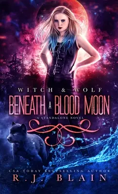 Pod krwawym księżycem: A Witch & Wolf Standalone Novel - Beneath a Blood Moon: A Witch & Wolf Standalone Novel