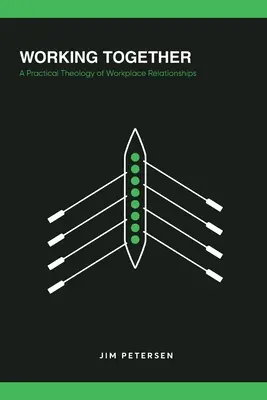 Pracując razem: Praktyczna teologia relacji w miejscu pracy - Working Together: A Practical Theology of Workplace Relationships