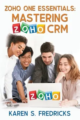 Zoho One Essentials: Jak opanować Zoho CRM - Zoho One Essentials: Mastering Zoho CRM