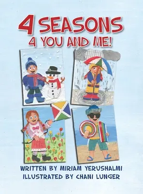 4 sezony 4 Ty i Ja! Napisana przez Miriam Yerushalmi Ilustrowana przez Chani Lunger - 4 Seasons 4 You and Me!: Written by Miriam Yerushalmi Illustrated by Chani Lunger