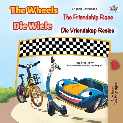 The Wheels The Friendship Race (angielsko-afrikaanska dwujęzyczna książka dla dzieci) - The Wheels The Friendship Race (English Afrikaans Bilingual Children's Book)