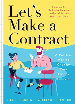 Zawrzyjmy umowę: pozytywny sposób na zmianę zachowania dziecka - Let's Make a Contract: A Positive Way to Change Your Child's Behavior