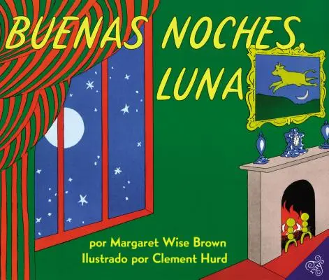 Buenas Noches, Luna: Dobranoc księżycu (edycja hiszpańska) - Buenas Noches, Luna: Goodnight Moon (Spanish Edition)