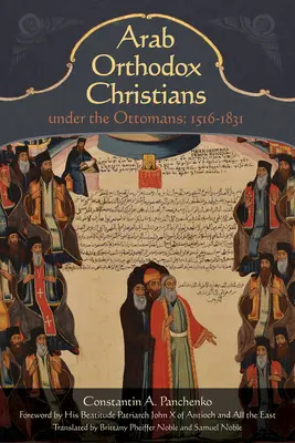 Arabscy prawosławni chrześcijanie pod panowaniem Osmanów 1516-1831 - Arab Orthodox Christians Under the Ottomans 1516-1831