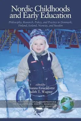 Nordyckie dzieciństwo i wczesna edukacja: Filozofia, badania, polityka i praktyka w Danii, Finlandii, Islandii, Norwegii i Szwecji - Nordic Childhoods and Early Education: Philosophy, Research, Policy and Practice in Denmark, Finland, Iceland, Norway, and Sweden
