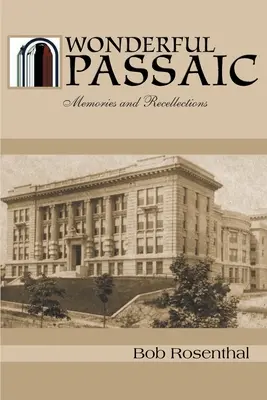 Wonderful Passaic: Wspomnienia i wspomnienia - Wonderful Passaic: Memories and Recollections