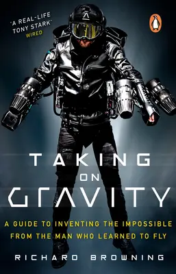 Zmierz się z grawitacją - przewodnik po wymyślaniu niemożliwego od człowieka, który nauczył się latać - Taking on Gravity - A Guide to Inventing the Impossible from the Man Who Learned to Fly