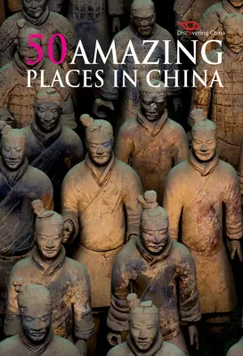 Odkrywanie Chin: 50 niesamowitych miejsc w Chinach - Discovering China: 50 Amazing Places In China