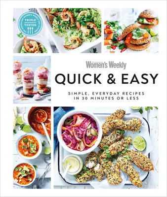 Szybkie i łatwe: proste, codzienne przepisy w 30 minut lub mniej - Quick & Easy: Simple, Everyday Recipes in 30 Minutes or Less