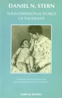 Interpersonalny świat niemowlęcia - spojrzenie z perspektywy psychoanalizy i psychologii rozwojowej - Interpersonal World of the Infant - A View from Psychoanalysis and Developmental Psychology