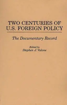 Dwa stulecia amerykańskiej polityki zagranicznej: Zapis dokumentalny - Two Centuries of U.S. Foreign Policy: The Documentary Record