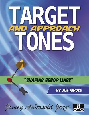 Dźwięki docelowe i zbliżeniowe: Kształtowanie linii bebopowych - Target and Approach Tones: Shaping Bebop Lines