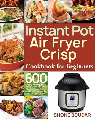 Instant Pot Air Fryer Crisp książka kucharska dla początkujących - Instant Pot Air Fryer Crisp Cookbook for Beginners