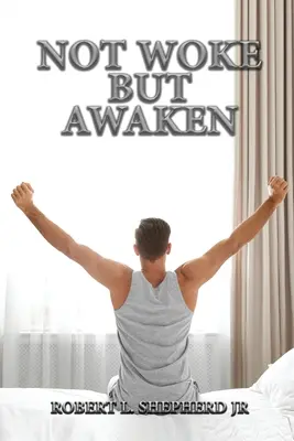 Nie obudzony, ale przebudzony - Not Woke But Awaken