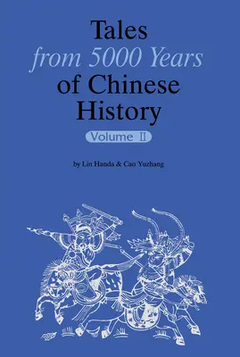 Opowieści z 5000 lat chińskiej historii, tom II - Tales from 5000 Years of Chinese History Volume II