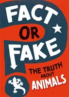 Fakt czy fałsz? Prawda o zwierzętach - Fact or Fake?: The Truth About Animals