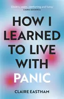 Jak nauczyłem się żyć z paniką - szczera i intymna eksploracja tego, jak radzić sobie z atakami paniki - How I Learned to Live With Panic - an honest and intimate exploration on how to cope with panic attacks