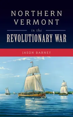 Północny Vermont w wojnie o niepodległość - Northern Vermont in the Revolutionary War