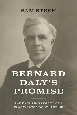 Obietnica Bernarda Daly'ego: trwałe dziedzictwo stypendium opartego na miejscu - Bernard Daly's Promise: The Enduring Legacy of a Place-Based Scholarship