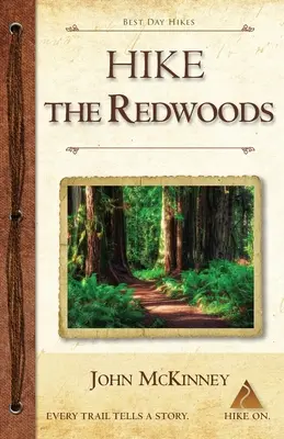 Wędrówki po sekwoi: Najlepsze jednodniowe wycieczki po parkach narodowych i stanowych Redwood - Hike the Redwoods: Best Day Hikes in Redwood National and State Parks