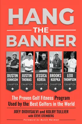 Hang the Banner: Sprawdzony program golfowy używany przez najlepszych golfistów na świecie - Hang the Banner: The Proven Golf Fitness Program Used by the Best Golfers in the World