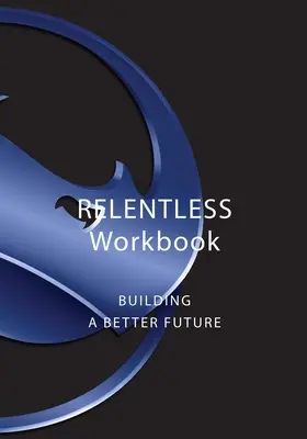 Relentless Workbook: Budowanie lepszej przyszłości - Relentless Workbook: Building A Better Future