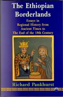 Ethiopian Borderlands - Eseje z historii regionalnej od czasów starożytnych do końca XVIII wieku - Ethiopian Borderlands - Essays in Regional History from Ancient Times to the End of the 18th Century