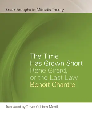 Czas się skrócił: Ren Girard, czyli ostatnie prawo - The Time Has Grown Short: Ren Girard, or the Last Law