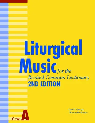 Muzyka liturgiczna dla poprawionego wspólnego roku lekcyjnego a: Wydanie 2 - Liturgical Music for the Revised Common Lectionary Year a: 2nd Edition