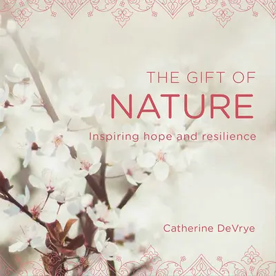 Dar natury: Inspirująca nadzieja i odporność - The Gift of Nature: Inspiring Hope and Resilience