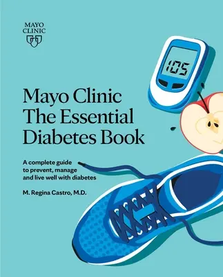 Mayo Clinic: The Essential Diabetes Book 3rd Edition: Jak zapobiegać, zarządzać i dobrze żyć z cukrzycą - Mayo Clinic: The Essential Diabetes Book 3rd Edition: How to Prevent, Manage and Live Well with Diabetes