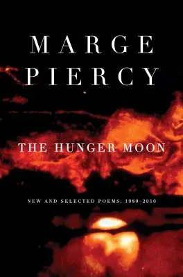 The Hunger Moon: Nowe i wybrane wiersze, 1980-2010 - The Hunger Moon: New and Selected Poems, 1980-2010