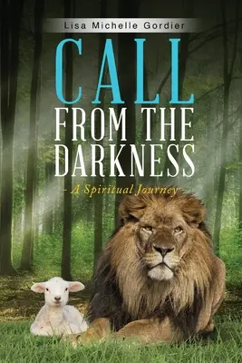 Call From the Darkness: Duchowa podróż - Call From the Darkness: A Spiritual Journey