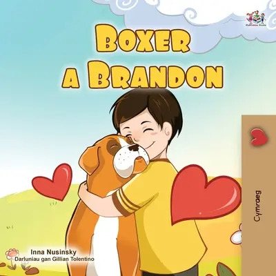 Bokser i Brandon (walijska dwujęzyczna książka dla dzieci) - Boxer and Brandon (Welsh Book for Kids)