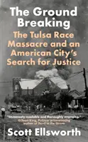 Ground Breaking - Masakra na tle rasowym w Tulsie i poszukiwanie sprawiedliwości przez amerykańskie miasto - Ground Breaking - The Tulsa Race Massacre and an American City's Search for Justice