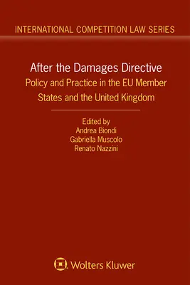 Po wejściu w życie dyrektywy odszkodowawczej: Polityka i praktyka w państwach członkowskich UE i Wielkiej Brytanii - After the Damages Directive: Policy and Practice in the Eu Member States and the United Kingdom