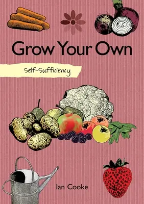 Samowystarczalność: Uprawiaj własne - Self-Sufficiency: Grow Your Own