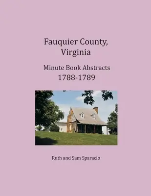 Hrabstwo Fauquier, Virginia, streszczenia protokołów z lat 1788-1789 - Fauquier County, Virginia Minute Book Abstracts 1788-1789