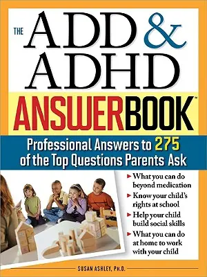 The Add & ADHD Answer Book: Profesjonalne odpowiedzi na 275 najczęściej zadawanych przez rodziców pytań - The Add & ADHD Answer Book: Professional Answers to 275 of the Top Questions Parents Ask