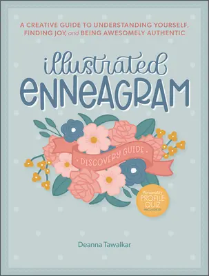 Ilustrowany Enneagram: Kreatywny przewodnik po zrozumieniu siebie, odnalezieniu radości i byciu niesamowicie autentycznym - Illustrated Enneagram: A Creative Guide to Understanding Yourself, Finding Joy & Being Awesomely Authentic