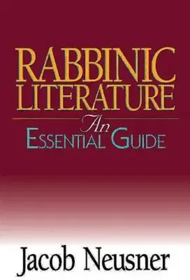 Literatura rabiniczna: Niezbędny przewodnik - Rabbinic Literature: An Essential Guide