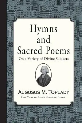 Hymny i święte wiersze Augustusa Toplady'ego - Hymns and Sacred Poems of Augustus Toplady