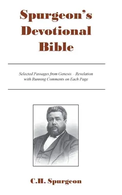 Biblia Spurgeona: Wybrane fragmenty z Księgi Rodzaju - Objawienie z komentarzami na każdej stronie - Spurgeon's Devotional Bible: Selected Passages from Genesis - Revelation with Running Comments on Each Page